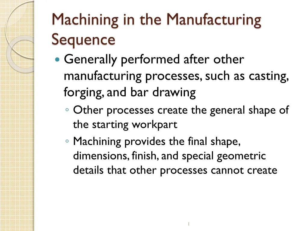 machining in the manufacturing sequence generally