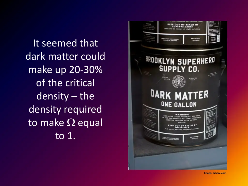 it seemed that dark matter could make