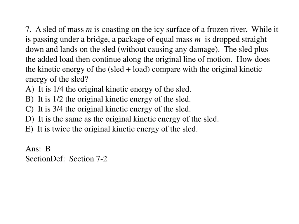 7 a sled of mass m is coasting on the icy surface