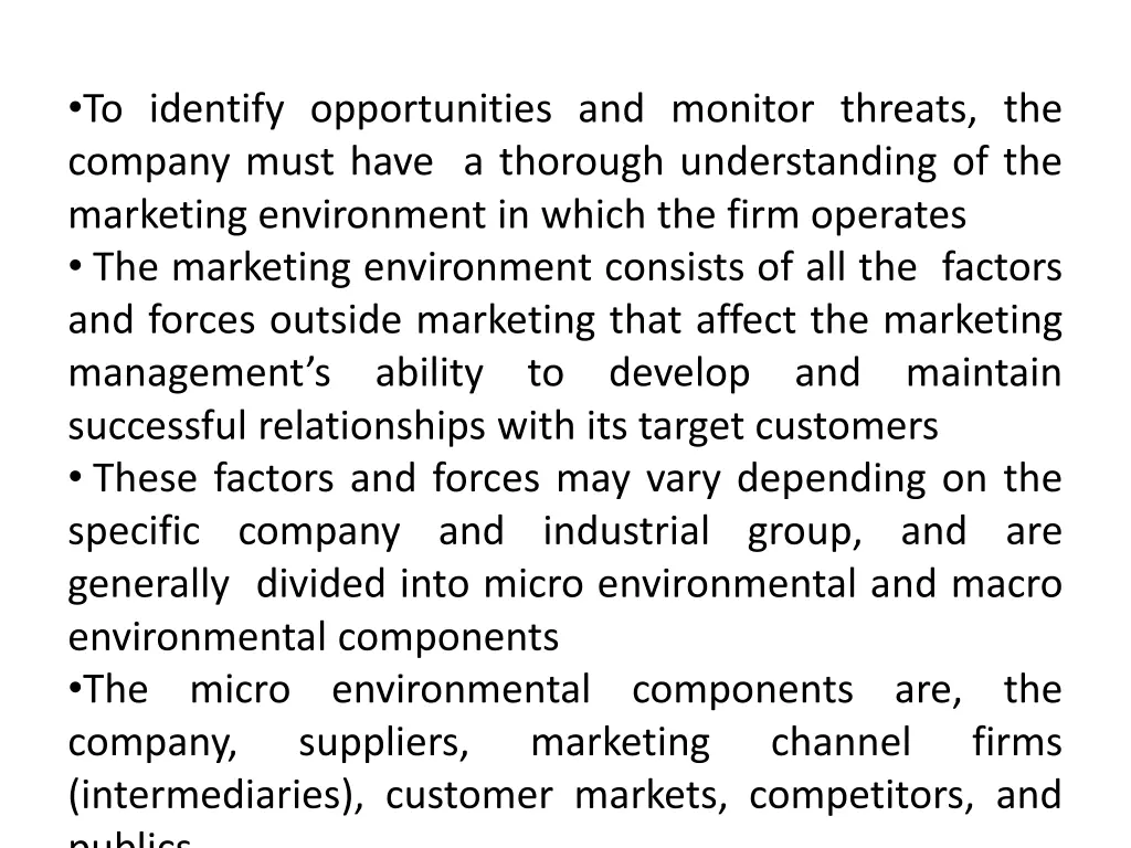 to identify opportunities and monitor threats