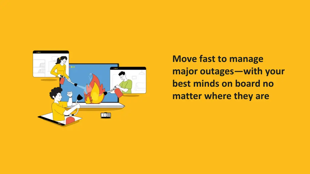 move fast to manage major outages with your best