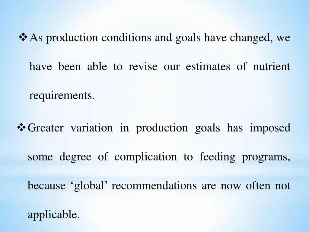as production conditions and goals have changed we