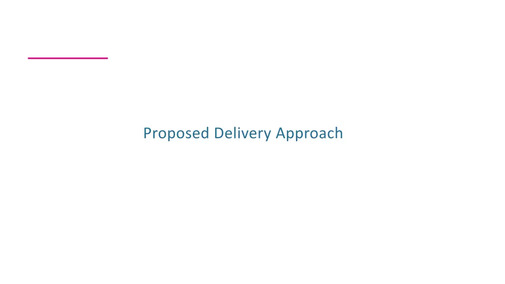proposed delivery approach