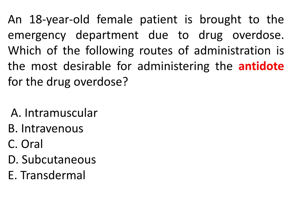 an 18 year old female patient is brought