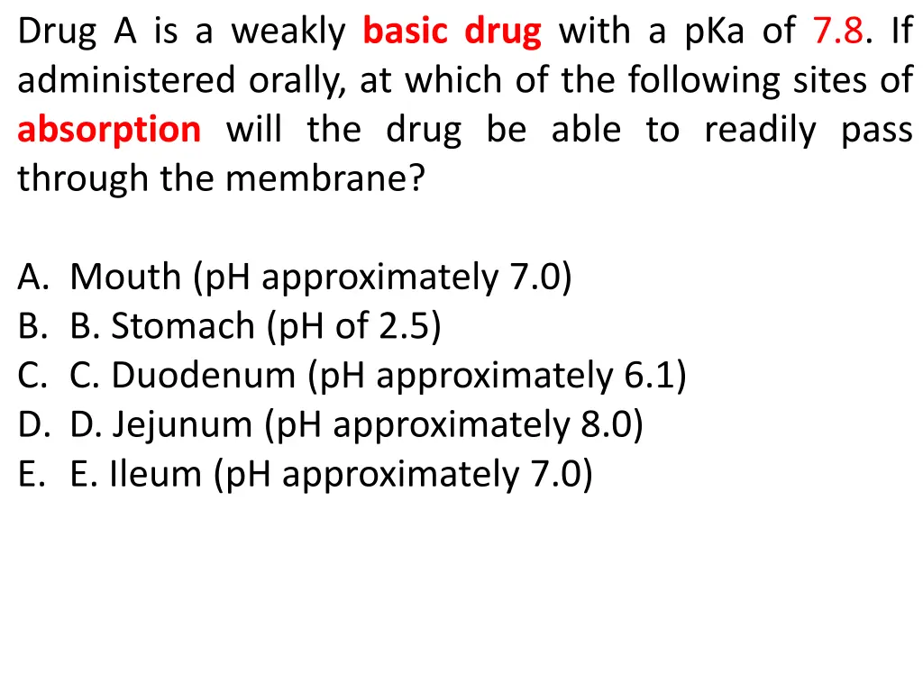 drug a is a weakly basic drug with