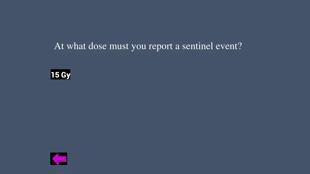 at what dose must you report a sentinel event