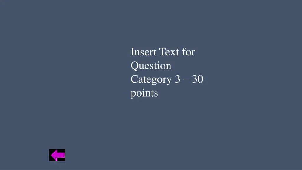 insert text for question category 3 30 points