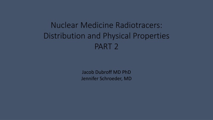 nuclear medicine radiotracers distribution