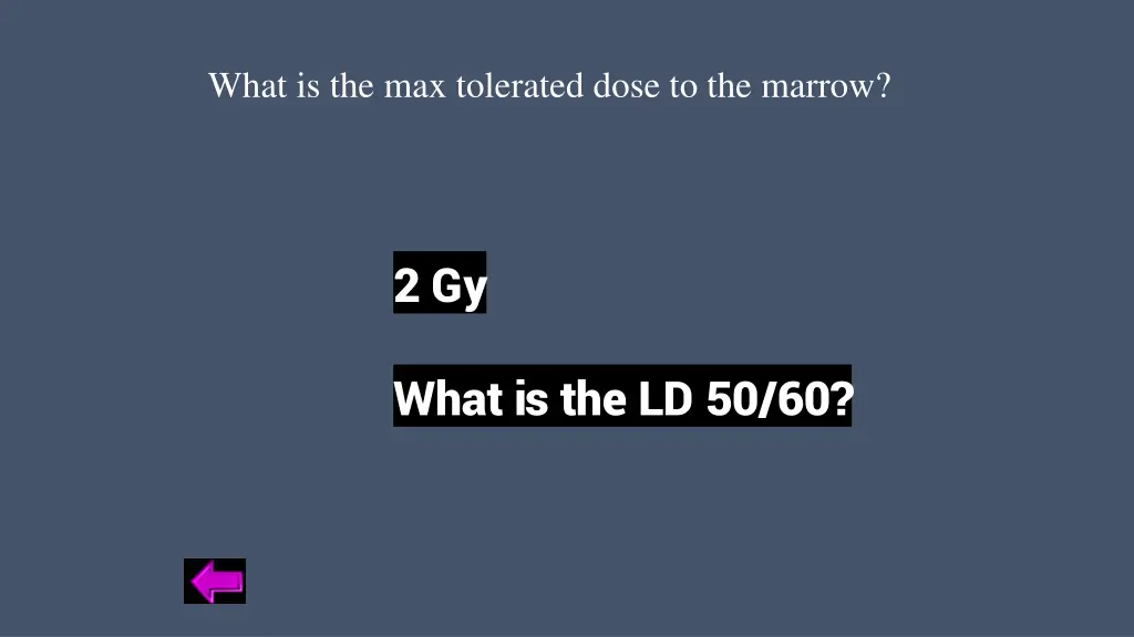 what is the max tolerated dose to the marrow