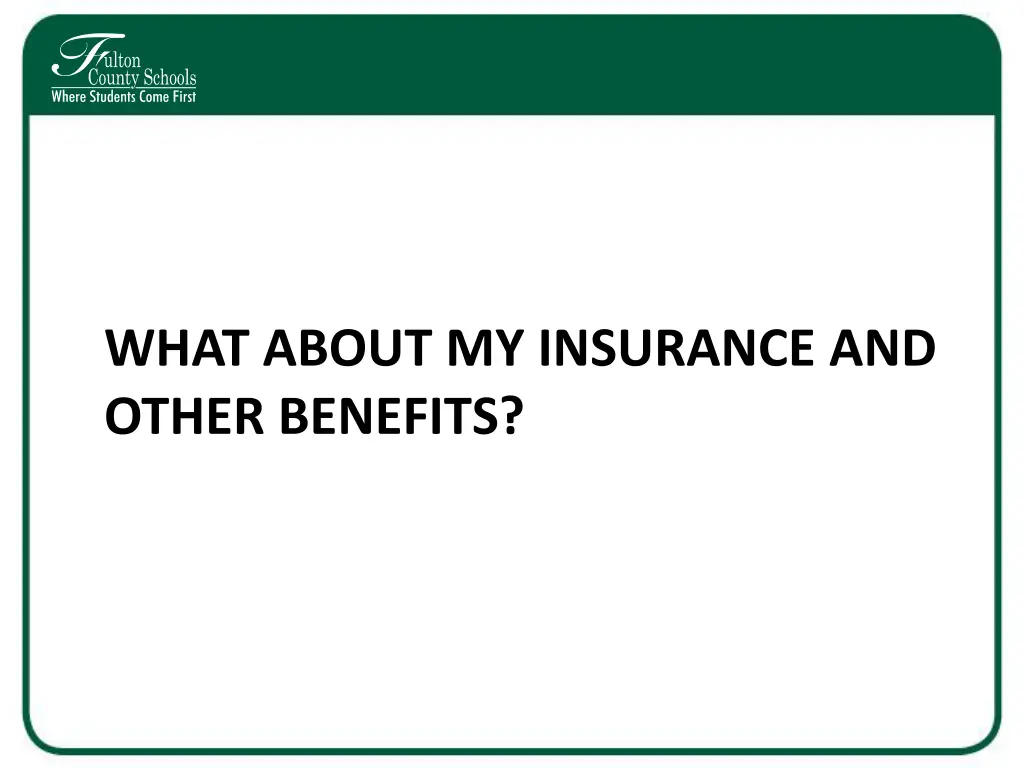 what about my insurance and other benefits