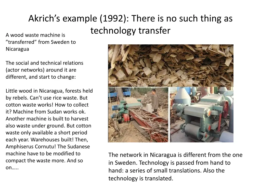 akrich s example 1992 there is no such thing