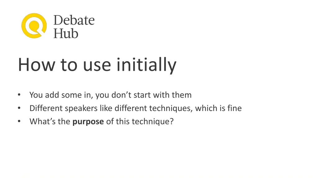 how to use initially