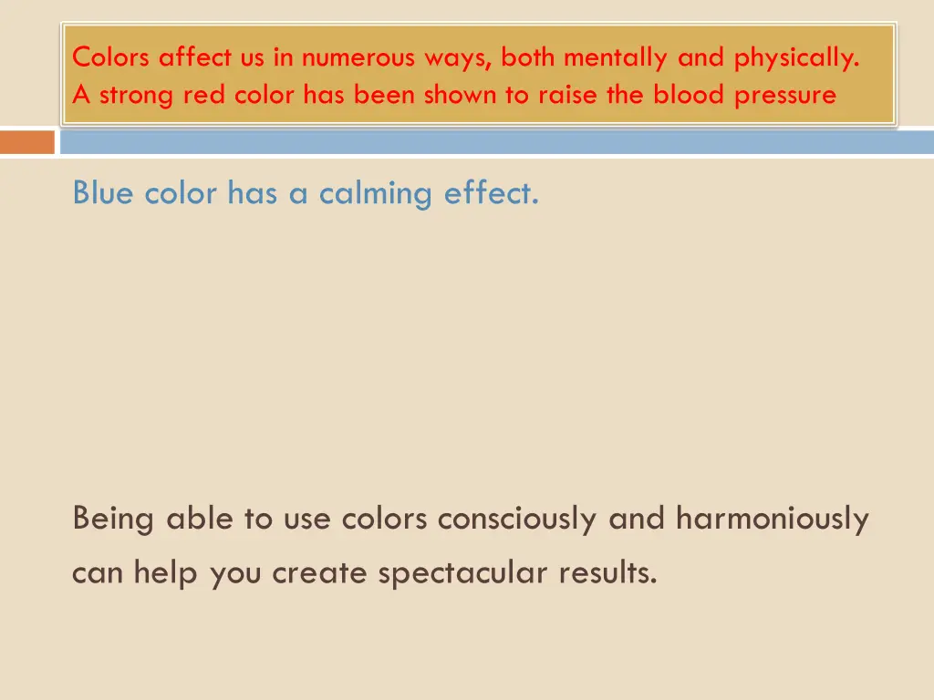 colors affect us in numerous ways both mentally