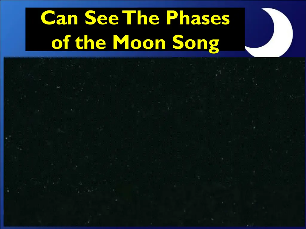 can see the phases of the moon song