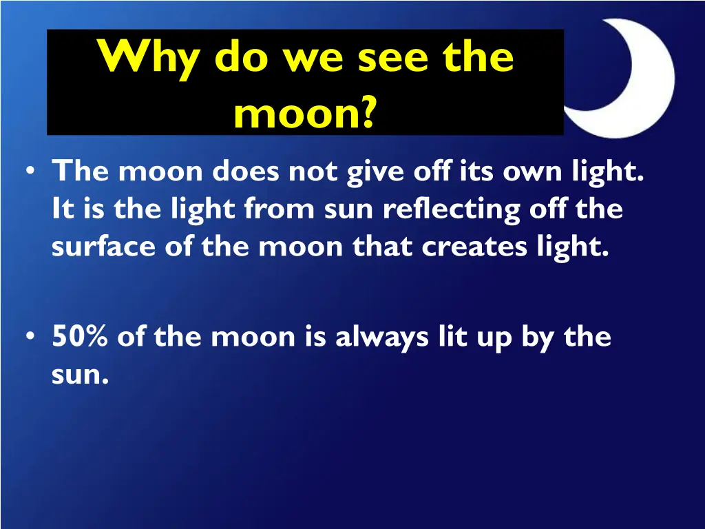 why do we see the moon the moon does not give