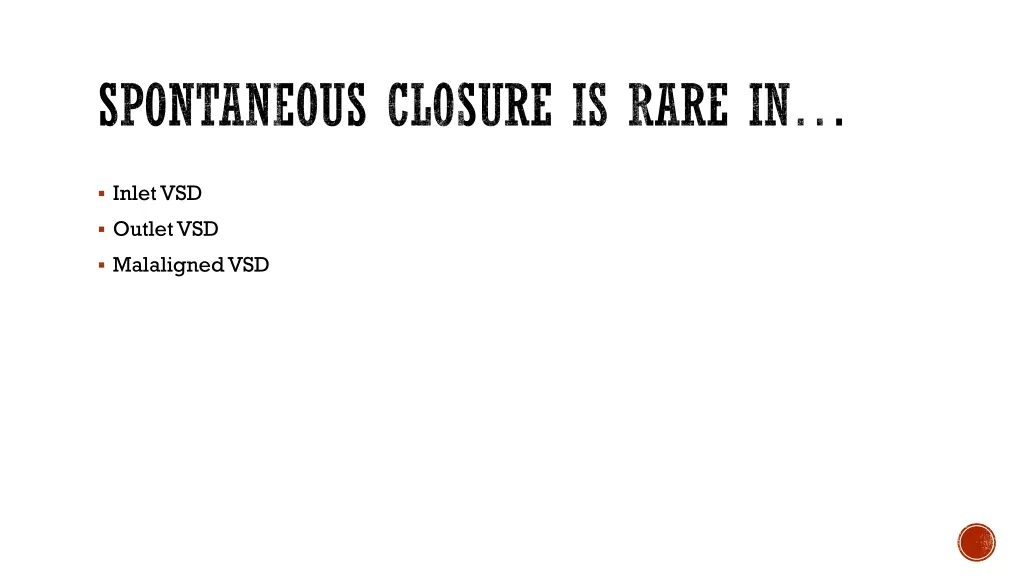spontaneous closure is rare in
