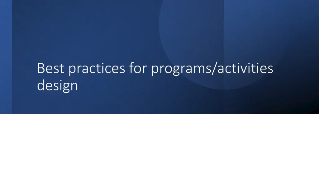 best practices for programs activities design