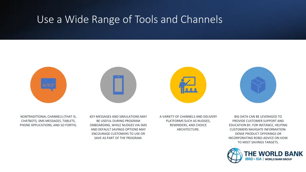 use a wide range of tools and channels