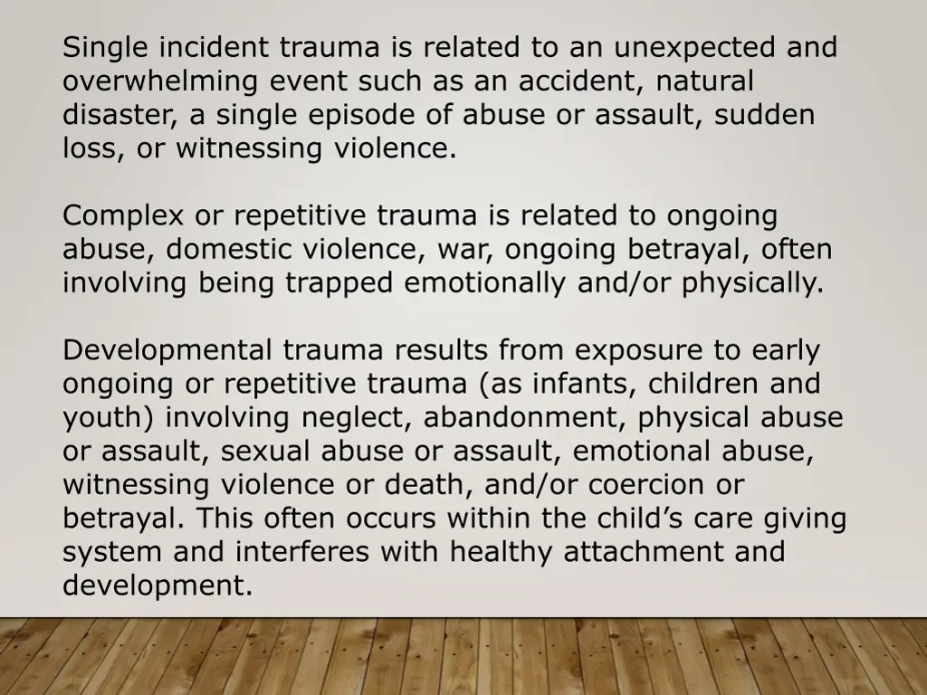 single incident trauma is related