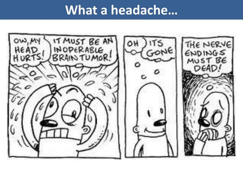 what a headache