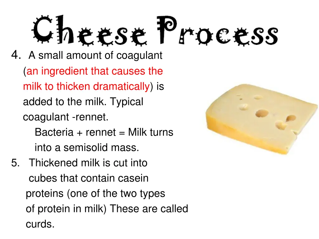 4 a small amount of coagulant an ingredient that