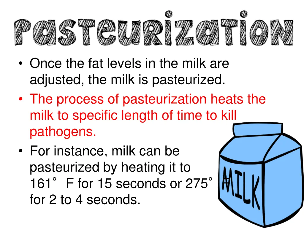 once the fat levels in the milk are adjusted