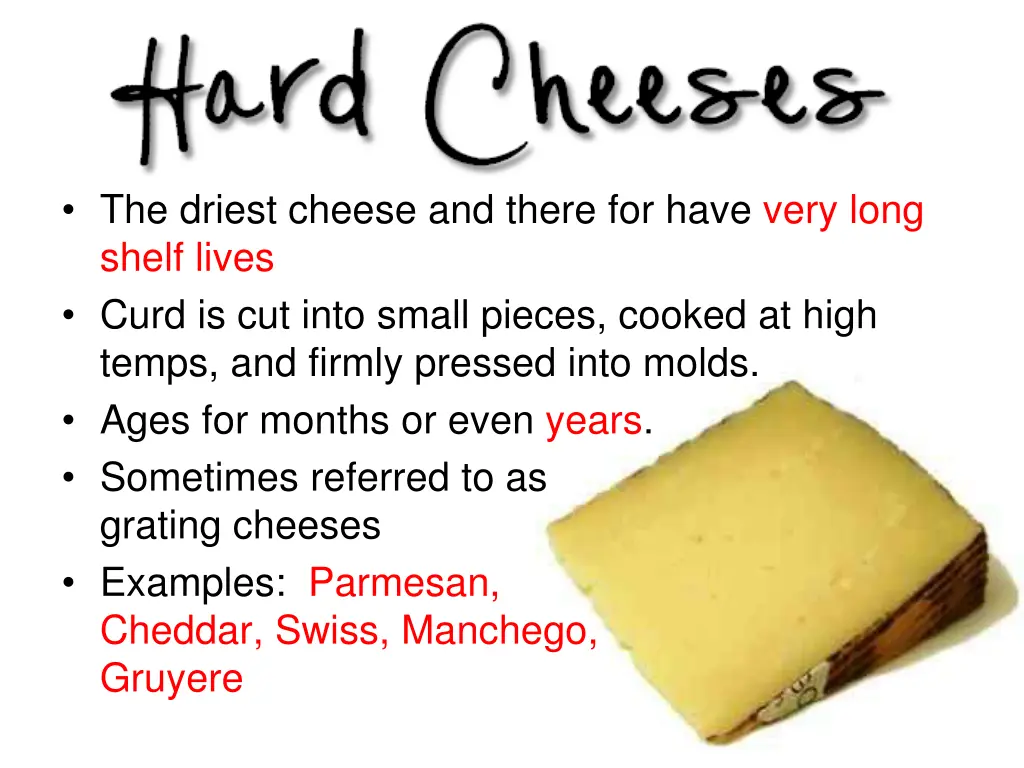 the driest cheese and there for have very long