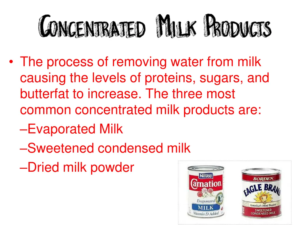 the process of removing water from milk causing