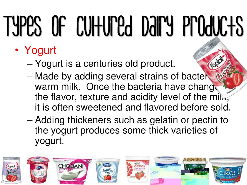 yogurt yogurt is a centuries old product made