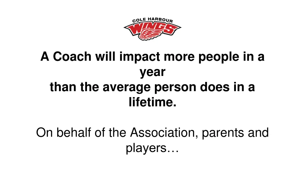 a coach will impact more people in a year than