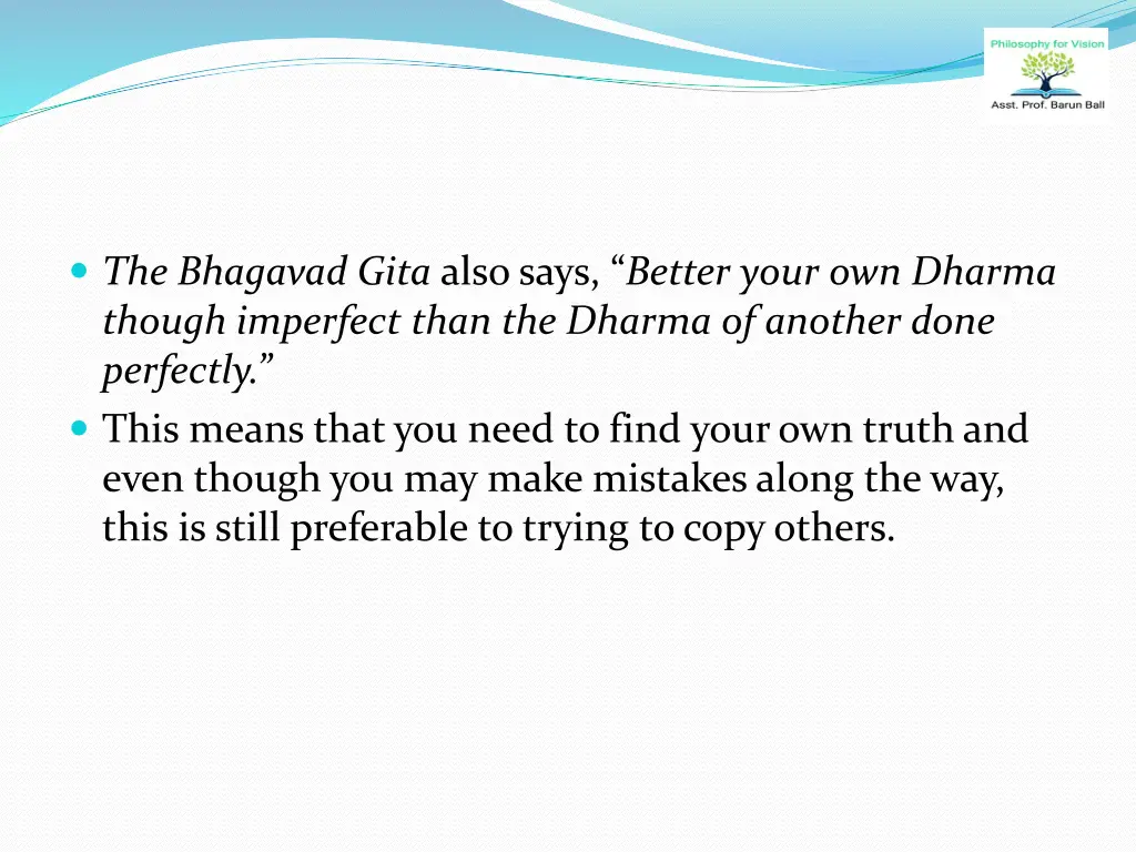 the bhagavad gita also says better your