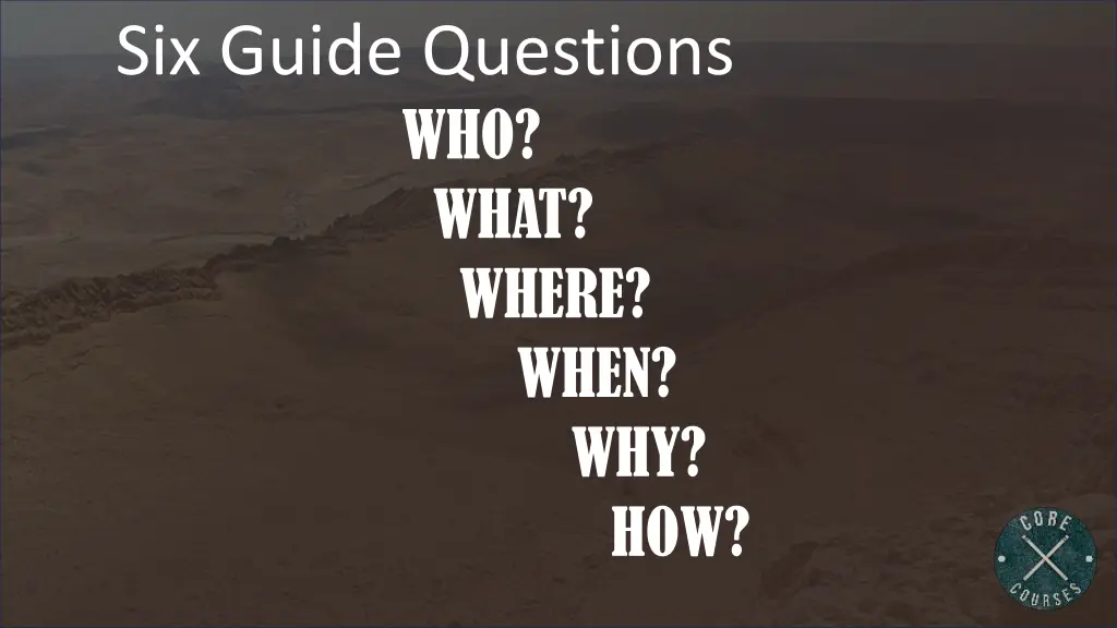 six guide questions who