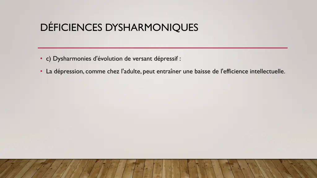 d ficiences dysharmoniques 3