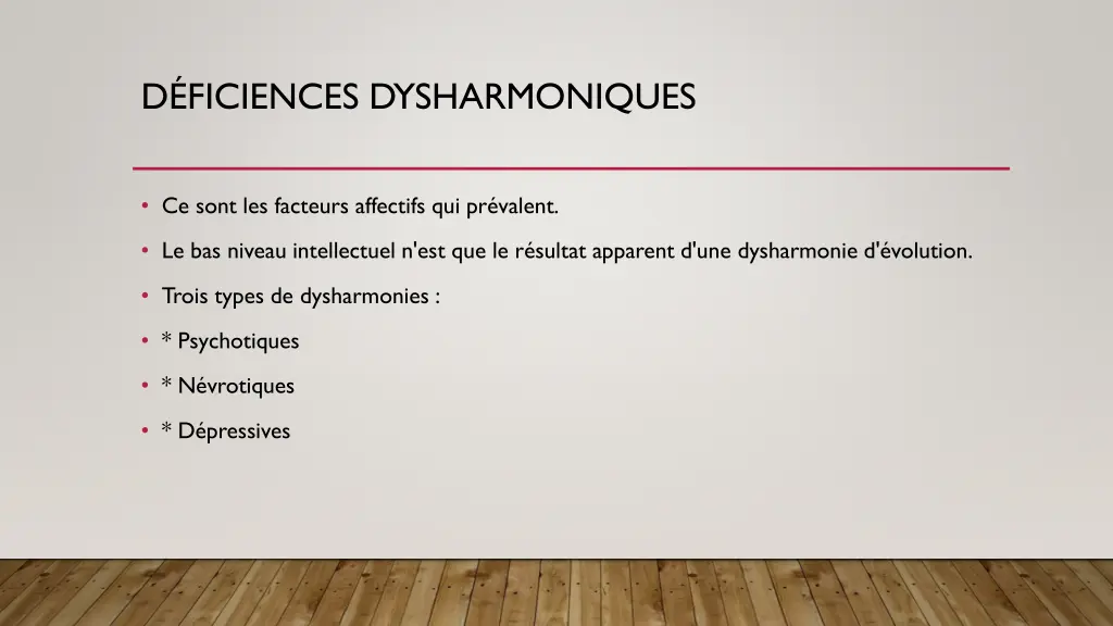 d ficiences dysharmoniques