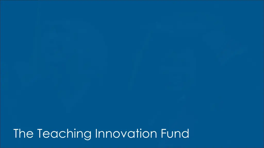 the teaching innovation fund