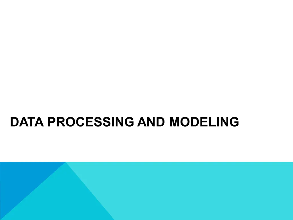 data processing and modeling