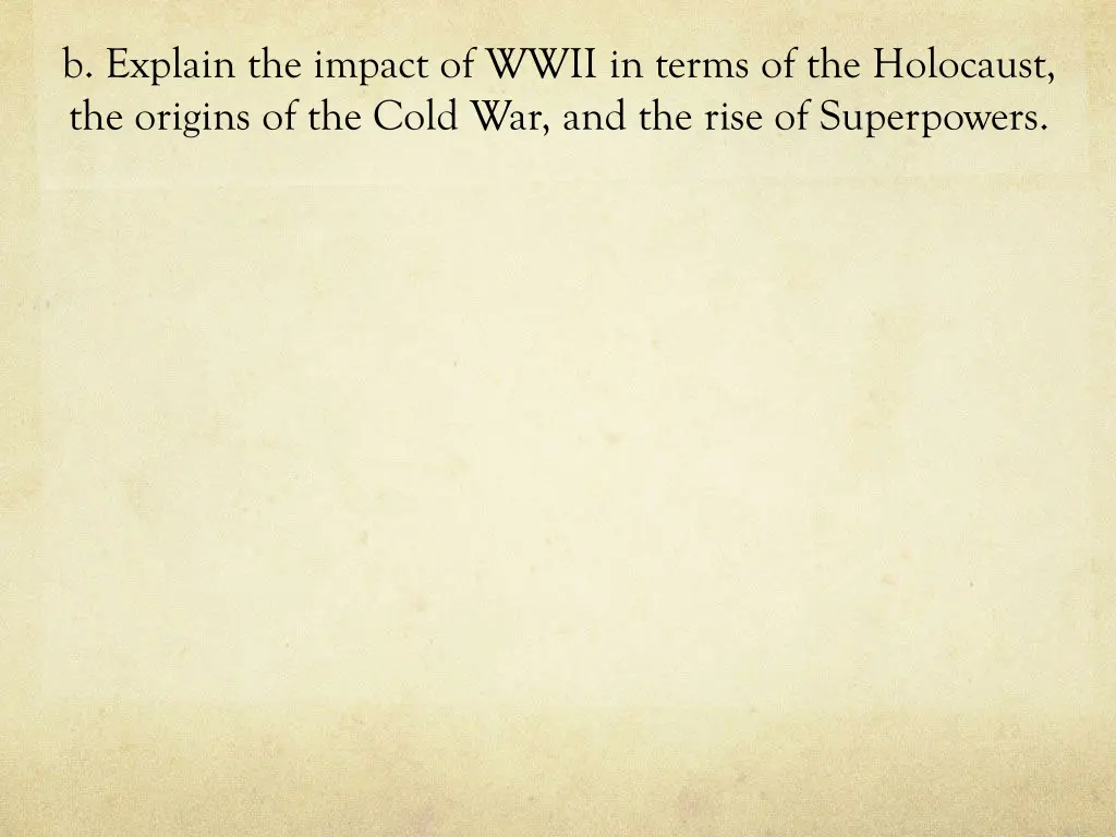 b explain the impact of wwii in terms