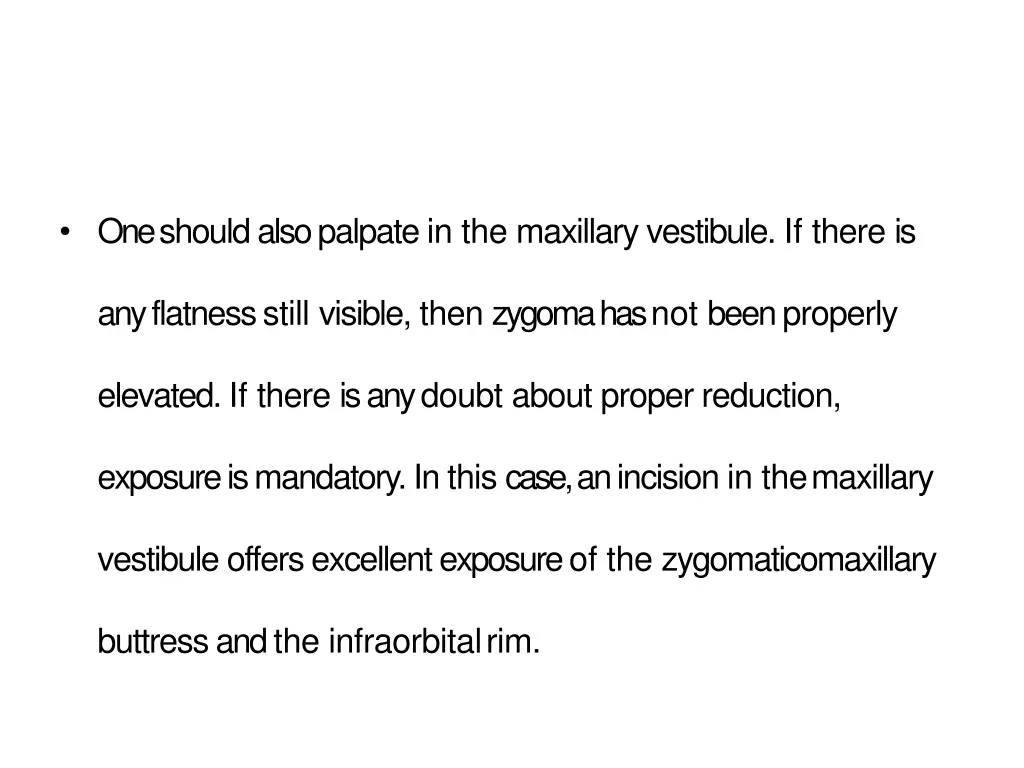 one should also palpate in the maxillary