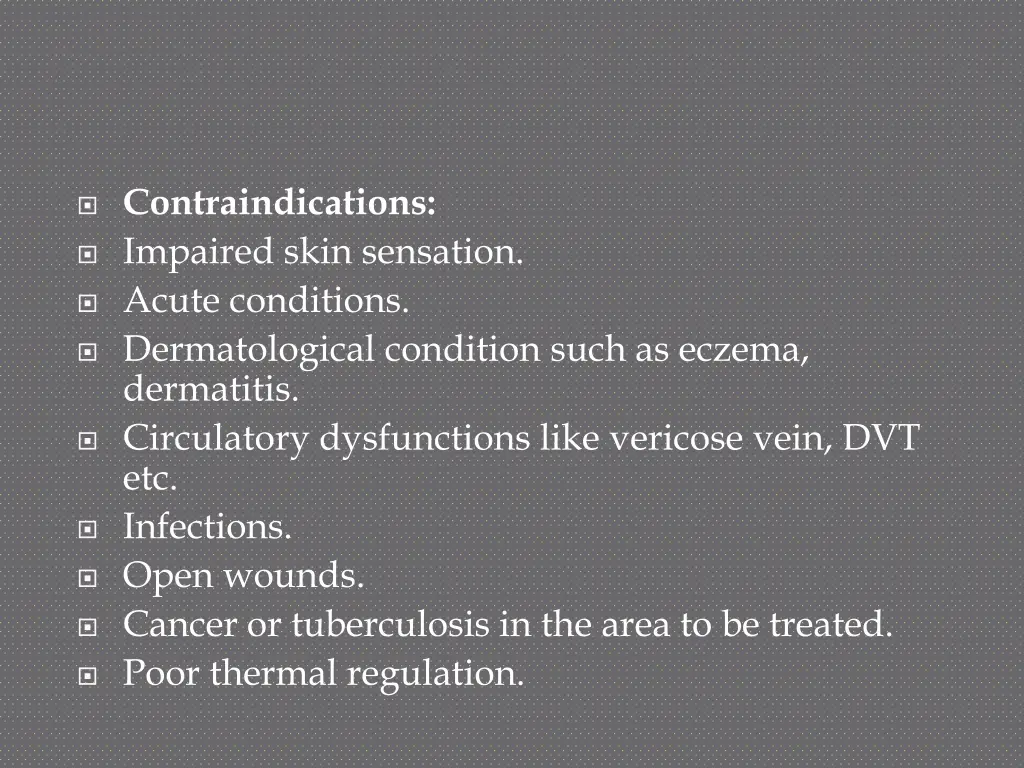 contraindications impaired skin sensation acute