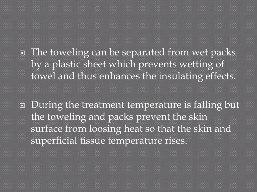 the toweling can be separated from wet packs