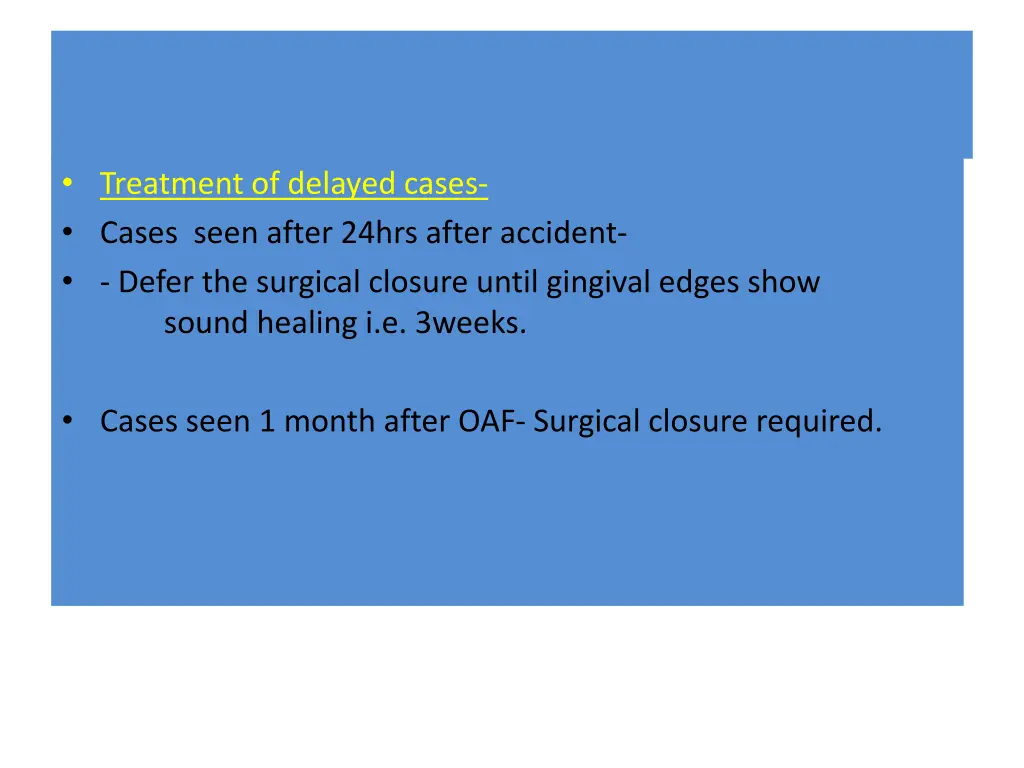 treatment of delayed cases cases seen after 24hrs