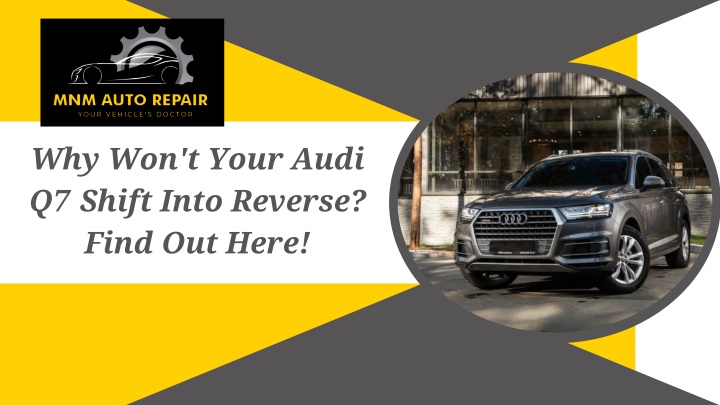 why won t your audi q7 shift into reverse find