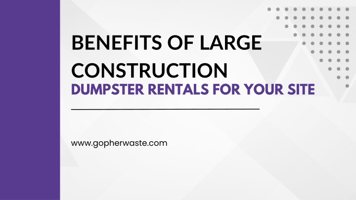 benefits of large construction dumpster rentals