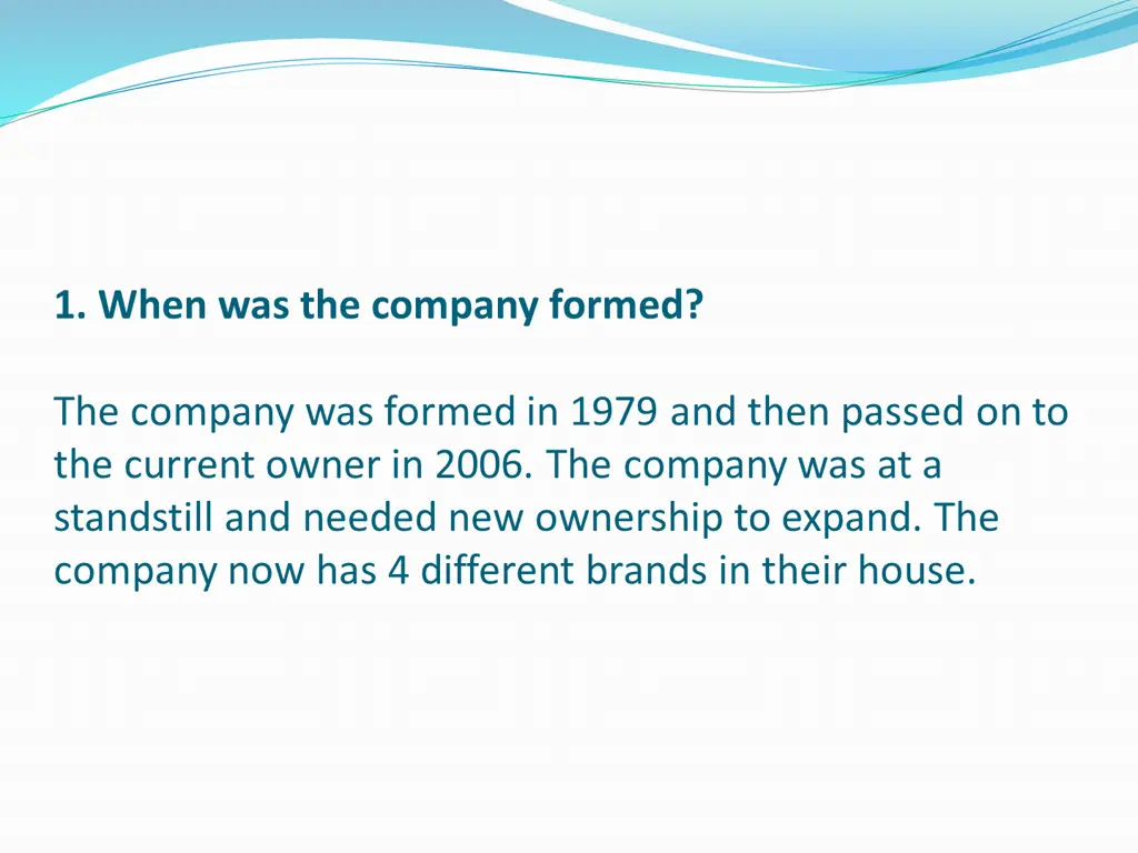 1 when was the company formed