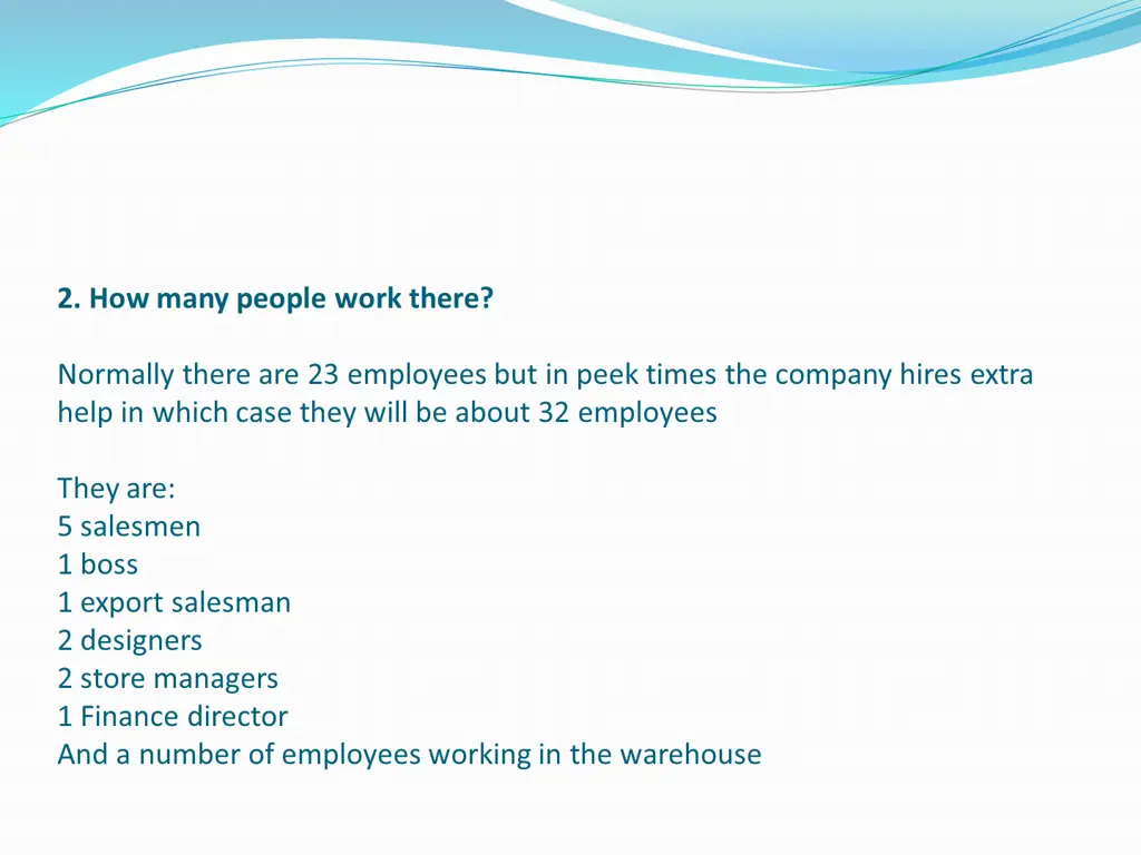 2 how many people work there