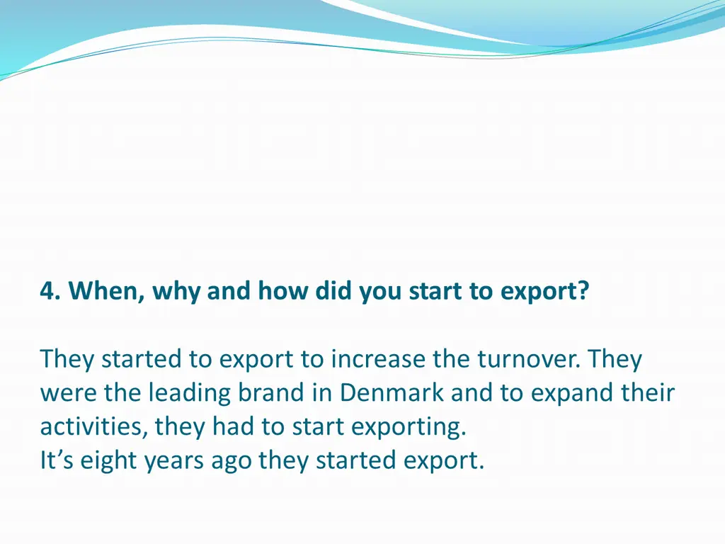 4 when why and how did you start to export