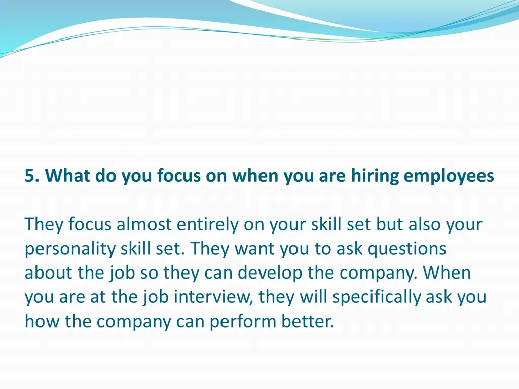 5 what do you focus on when you are hiring