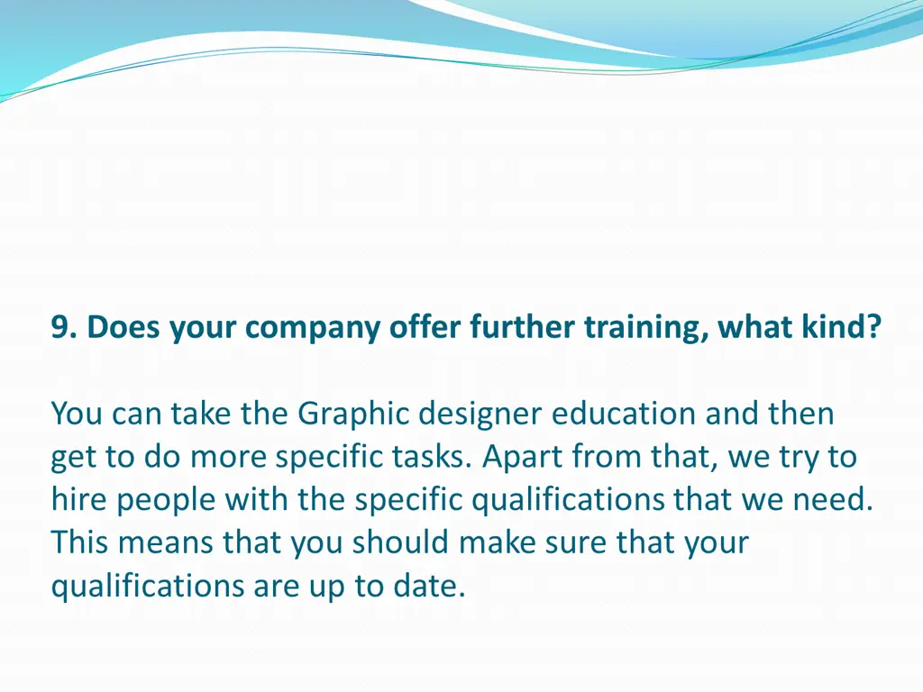 9 does your company offer further training what