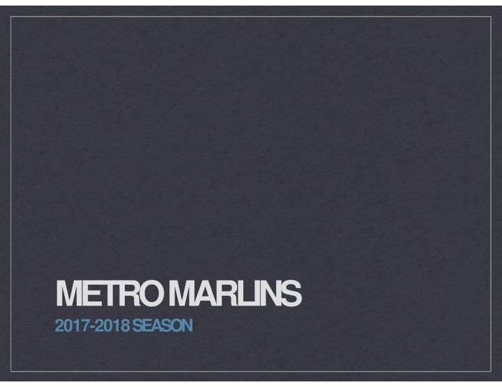 metro marlins 2017 2018season