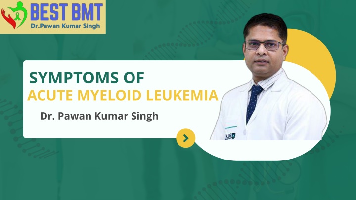 symptoms of acute myeloid leukemia dr pawan kumar